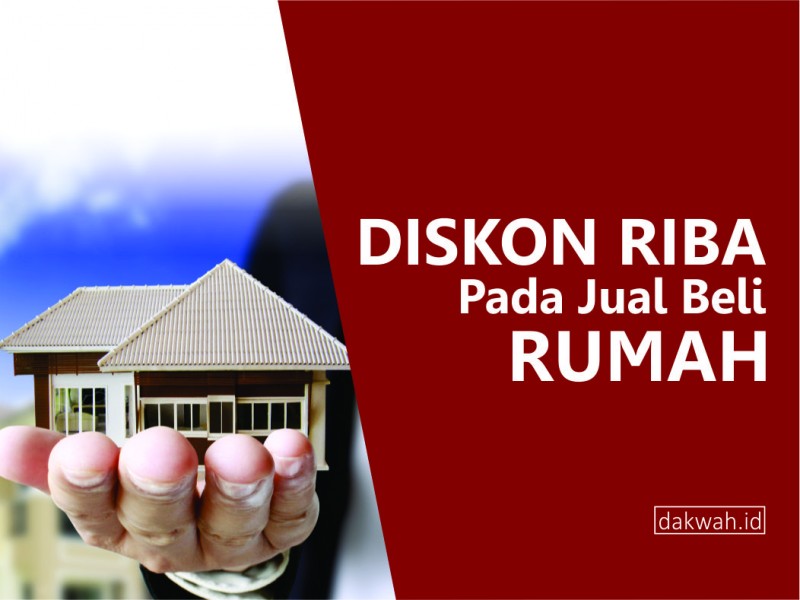 Diskon Riba Pada Jual Beli Rumah