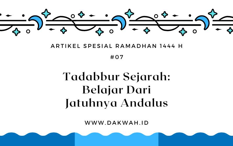 Tadabbur Sejarah: Belajar Dari Jatuhnya Andalus - Dakwah.ID